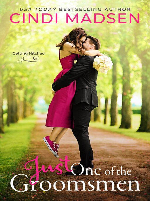 Title details for Just One of the Groomsmen by Cindi Madsen - Available